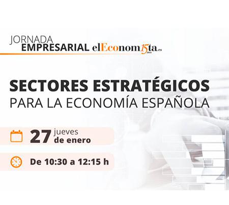 Jornada Empresarial El Economista: Sectores estratégicos para la economía española
